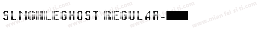 SLNGHLEGHOST REGULAR字体转换